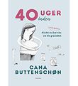 Cana Buttenschøns Bok - 40 uker før - Dansk Cana Buttenschøns Bok - 40 uker før - Dansk