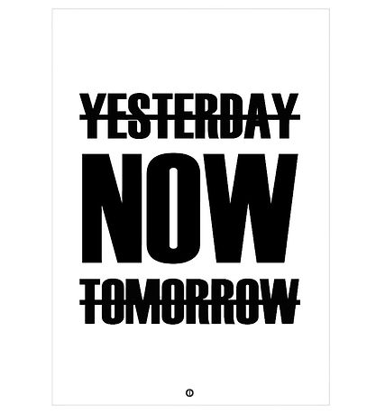 Citatplakat Poster - B2 - Yesterday, Now, Tomorrow Citatplakat Poster - B2 - Yesterday, Now, Tomorrow