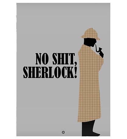 Citatplakat Poster - A3 - No Shit, Sherlock Citatplakat Poster - A3 - No Shit, Sherlock